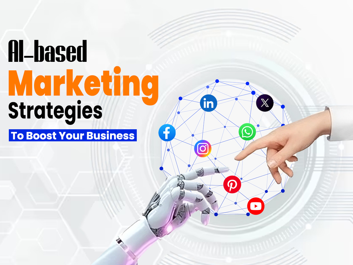 AI-based Marketing Strategies to Boost Your Business